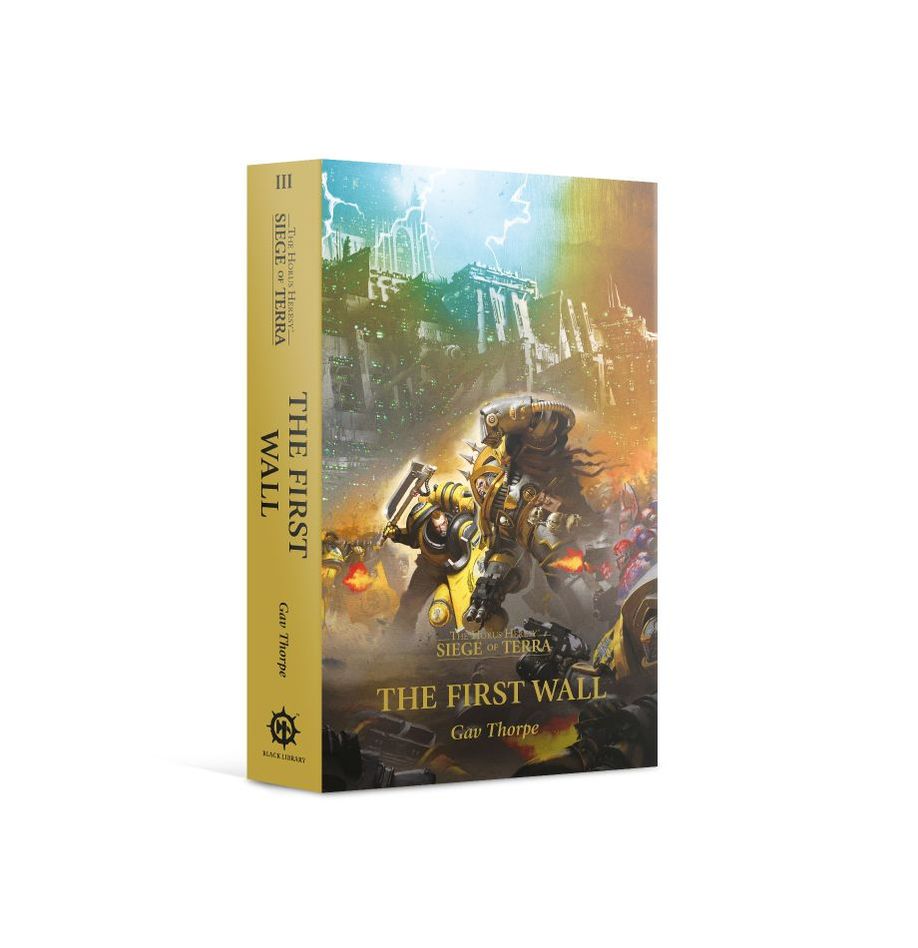 THE FIRST WALL (PAPERBACK) THE HORUS HERESY: SIEGE OF TERRA BOOK 3